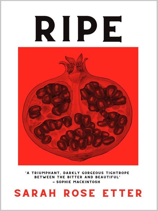Title details for Ripe by Sarah Rose Etter - Wait list